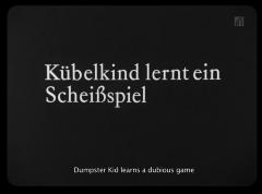 Kübelkind lernt ein Scheißspiel
