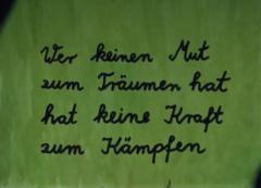 Wer keinen Mut zum Träumen hat, hat keine Kraft zum Kämpfen