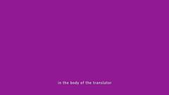 Purple, Bodies in Translation – Part II of A Yellow Memory from the Yellow Age